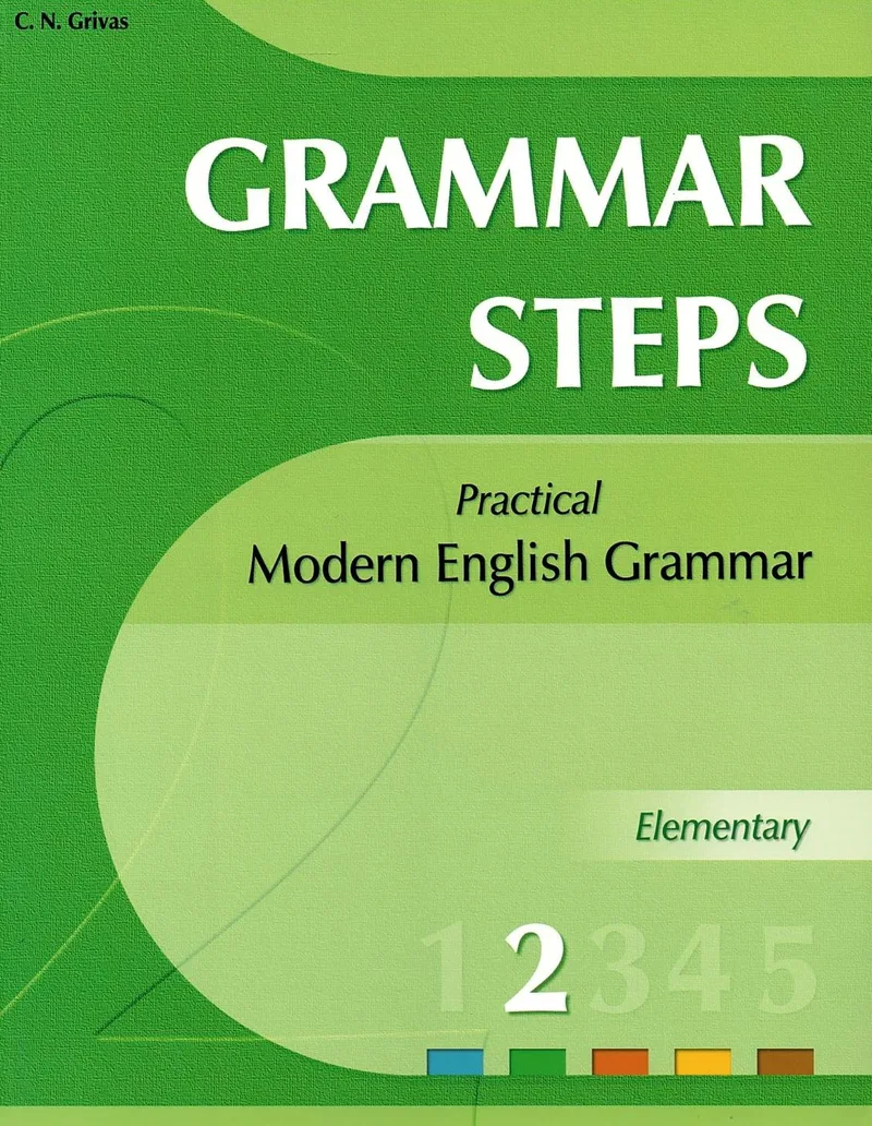 Grammar Steps 2, Elementary, Practical Modern English Grammar