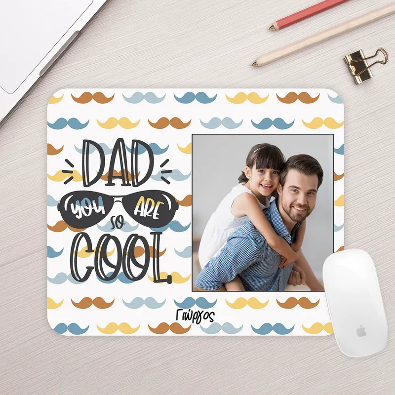 Dad You Are So Cool - Mousepad