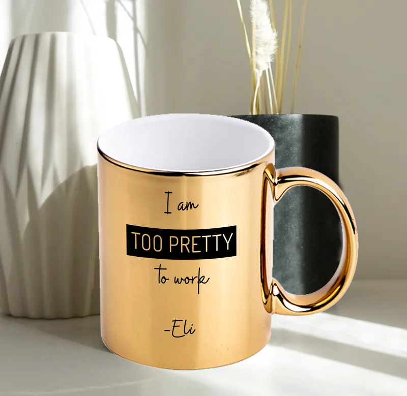 Χρυσή κούπα με καθρέφτη - I am too pretty to work