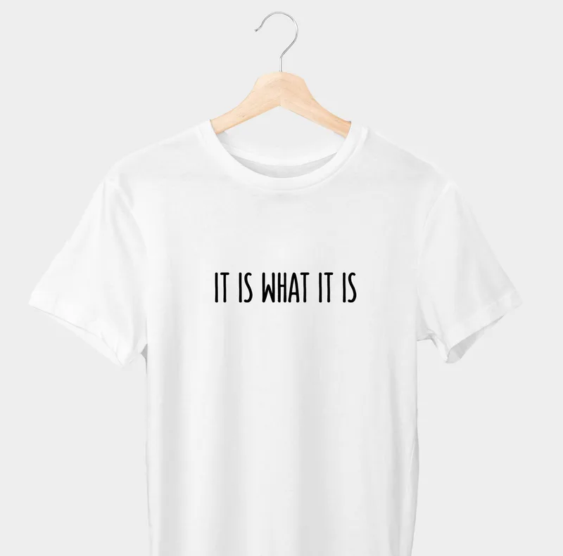 Μπλούζα - It is what it is - Λευκό