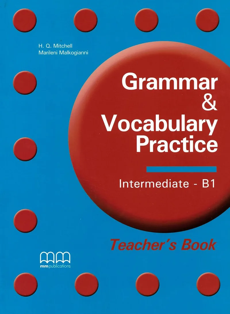 Grammar and Vocabulary Practice, Intermediate - B1, Teacher's Book