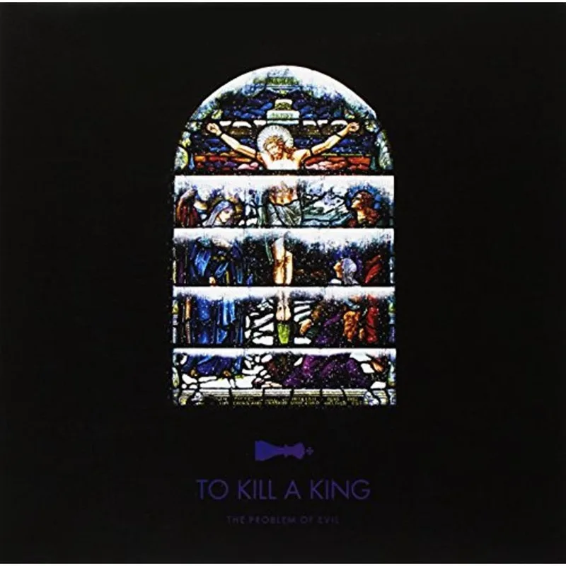 TO KILL A KING THE PROBLEM OF EVIL / I NEED MY GIRL - LP 7INCH