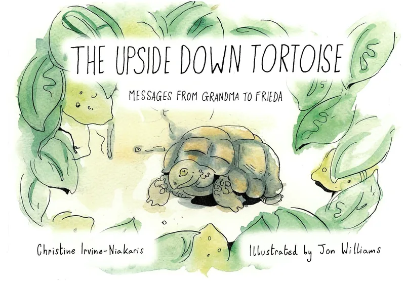 The Upside Down Tortoise: Messages from Grandma to Frieda